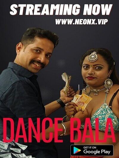 Dance Bala (2023) Uncut Neonx Originals (2023)
