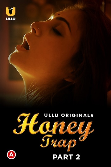 Honey Trap (2022) Season 1 Part 2 (ullu Originals) (2022)
