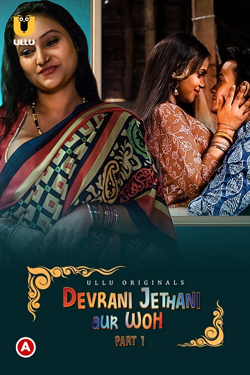 Devrani Jethani Aur Woh (2023) Season 1 Part 1 (ullu Originals) (2023)
