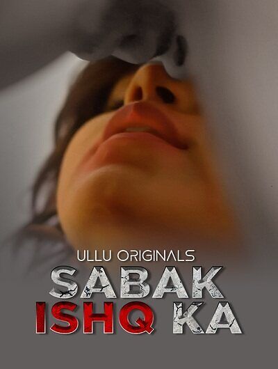 Sabak Ishq Ka (2023) Season 1 Part 1 Episode 1 Ullu Originals (2023)
