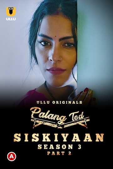 Palang Tod (siskiyaan) (2022) Season 3 Part 2 (ullu Originals) (2022)