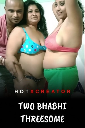 Two Bhabhi Threesome (2022) Hotxcreator Exclusive Uncut (2022)