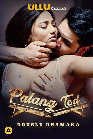 Palang Tod (double Dhamaka) (2021) Season 1 Ullu Originals (2021)