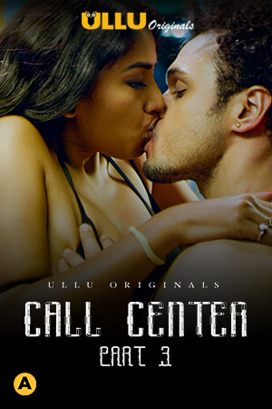 Call Center (2020) Part 3 Ullu Originals (2020)
