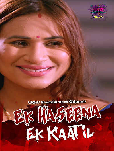 Ek Haseena Ek Kaatil (2024) Season 1 Episode 1 Wow Entertainment Originals (2024)