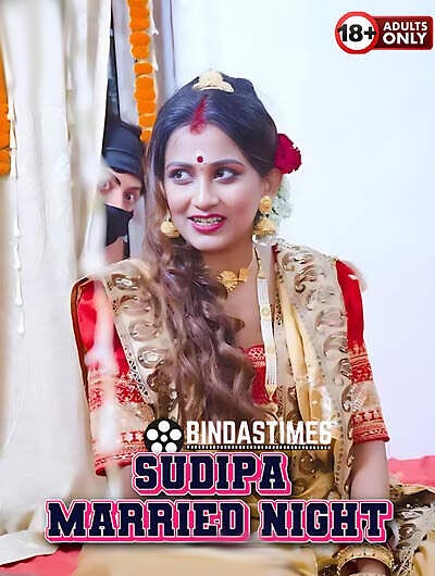 Sudipa Married Night Uncut (2025) Bindastimes Originals (2025)