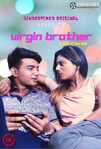 Virgin Brother (2021) Bindastimes Originals Uncut (2021)