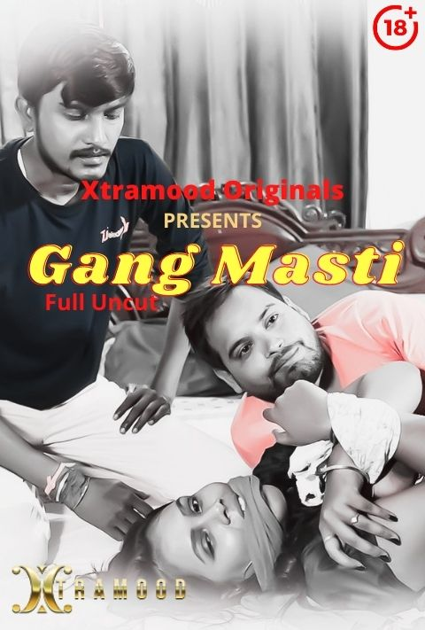 Gang Masti (2021) Xtramood Originals (2021)