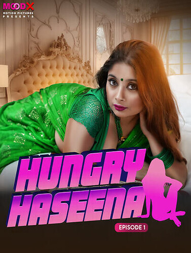 Hungry Haseena (2023) Season 1 Episode 1 Moodx Originals (2024)