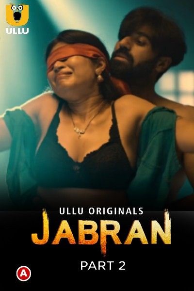Jabran (2022) Season 1 Part 2 (ullu Originals) (2022)