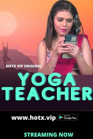 Yoga Teacher (2022) Season 1 (hotx Originals) Uncut (2022)