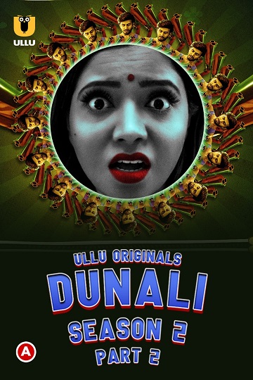 Dunali (2022) Season 2 Part 2 (ullu Originals) (2022)