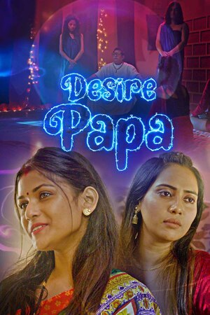 Desire Papa (2023) Season 1 Episode 1 Kooku Originals (2023)