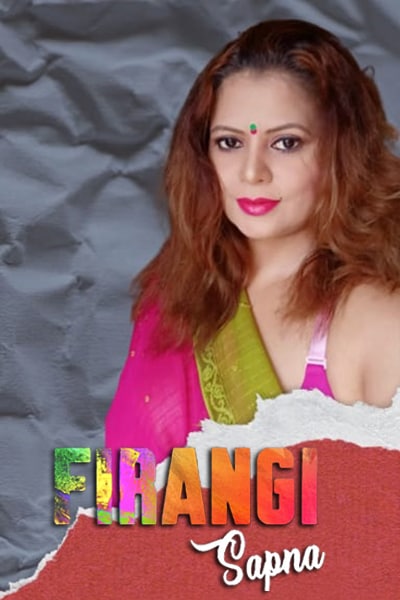 Firangi Sex - Watch Firangi Sapna (2021) Season 1 (angoor Originals) (2022) Online Free |  GemmePorn