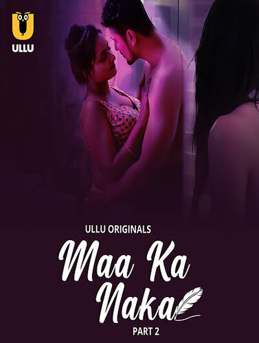 Maa Ka Naka (2023) Season 1 Part 2 Episode 11 Ullu Originals (2023)