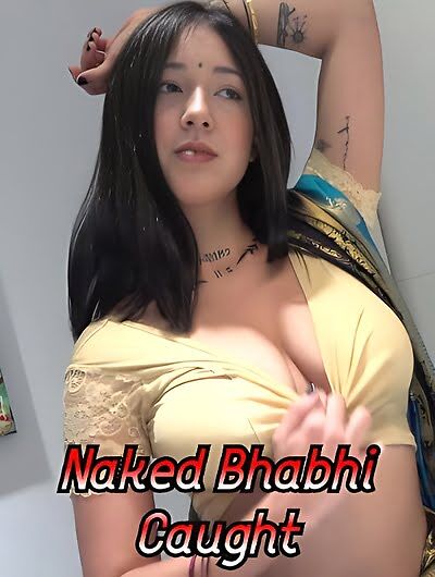Naked Bhabhi Caught (2023) Niksindian (2023)