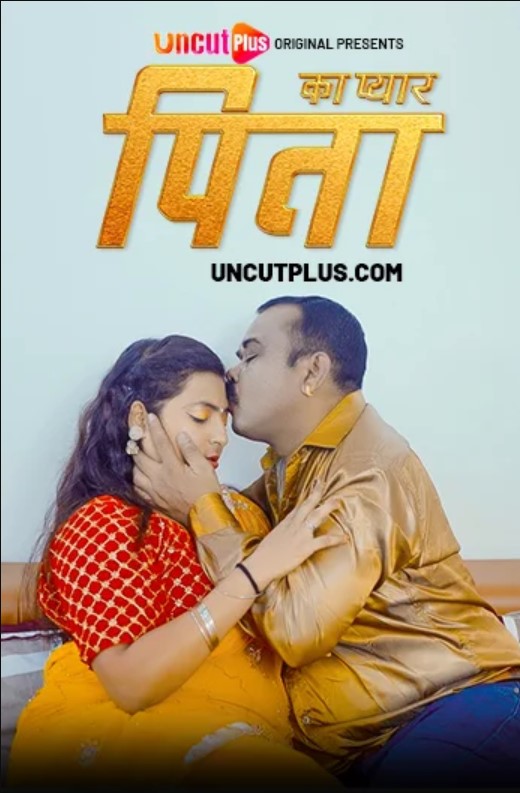 Pita Ka Pyar (2024) Uncutplus Originals (2024)