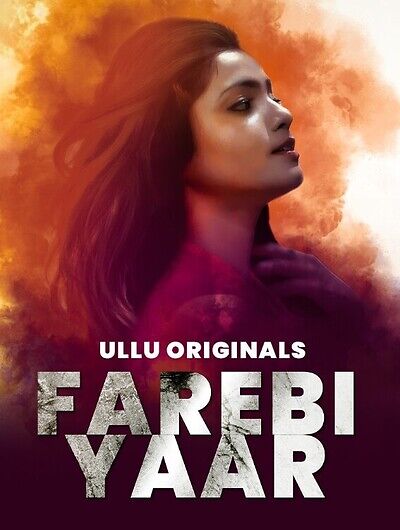 Farebi Yaar (2023) Season 1 Part 1 (ullu Originals) (2023)