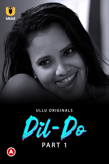 Dil Do (2022) Season 1 Part 1 (ullu Originals) (2022)